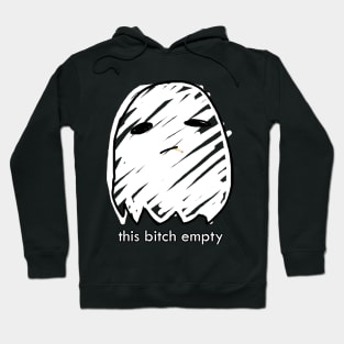 this bitch empty (large print) Hoodie